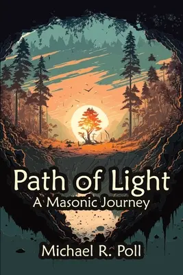 A fény útja: Egy szabadkőműves utazás - Path of Light: A Masonic Journey