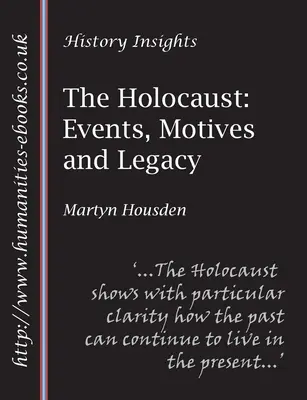 A holokauszt: Események, indítékok és örökség - The Holocaust: Events, Motives and Legacy