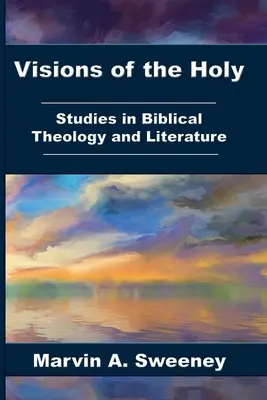 A szent látomásai: Tanulmányok a bibliai teológiáról és irodalomról - Visions of the Holy: Studies in Biblical Theology and Literature