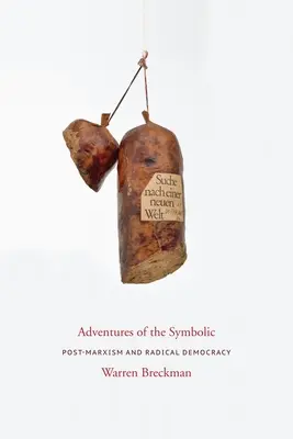 A szimbolikus kalandjai: Posztmarxizmus és radikális demokrácia - Adventures of the Symbolic: Post-Marxism and Radical Democracy