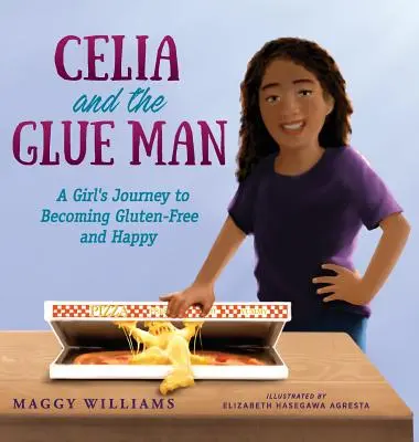 Celia és a ragasztóember: Egy lány útja a gluténmentesség és a boldogság felé - Celia and the Glue Man: A Girl's Journey to Becoming Gluten-Free and Happy