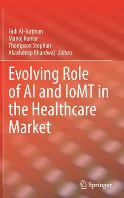 Az AI és az Iomt fejlődő szerepe az egészségügyi piacon - Evolving Role of AI and Iomt in the Healthcare Market