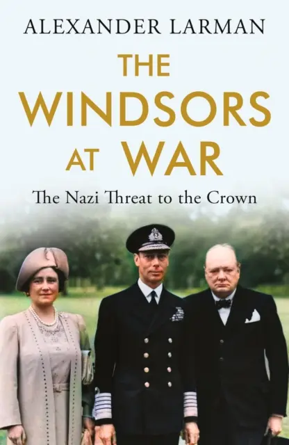 Windsors at War - A náci fenyegetés a koronára - Windsors at War - The Nazi Threat to the Crown