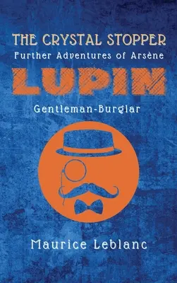 A kristálydugó: Arsne Lupin, az úriember-rabló további kalandjai - The Crystal Stopper: Further Adventures of Arsne Lupin, Gentleman-Burglar