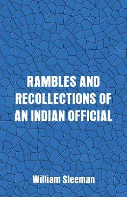 Egy indiai tisztviselő barangolásai és visszaemlékezései - Rambles and Recollections of an Indian Official