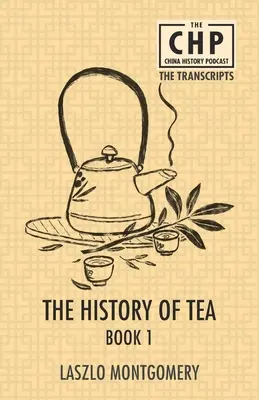A tea története 1. könyv - The History of Tea Book 1