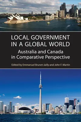 Helyi önkormányzatok a globális világban: Ausztrália és Kanada összehasonlító perspektívában - Local Government in a Global World: Australia and Canada in Comparative Perspective