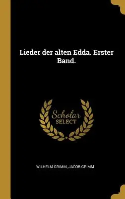 Lieder der alten Edda. Erster Band.