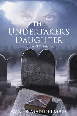 A bérgyilkos lánya (Tel Aviv Noir) - The Undertaker's Daughter (Tel Aviv Noir)