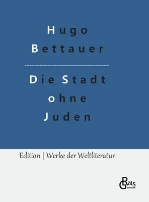 A zsidók nélküli város - Die Stadt ohne Juden