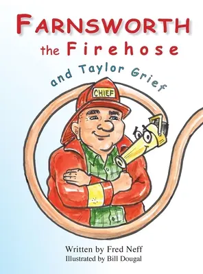 Farnsworth, a tűzoltócső és Taylor Grief - Farnsworth the Firehose and Taylor Grief