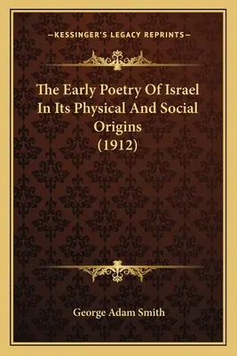 Izrael korai költészete fizikai és társadalmi eredete (1912) - The Early Poetry Of Israel In Its Physical And Social Origins (1912)