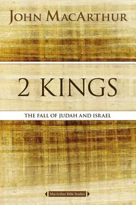 2 Királyok: Júda és Izrael bukása - 2 Kings: The Fall of Judah and Israel