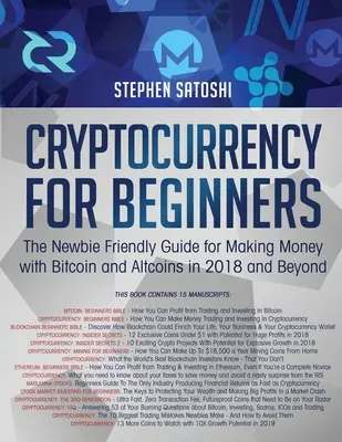 Kriptopénz kezdőknek: A Bitcoin és az Altcoins pénzkeresési útmutatója 2018-ban és azon túl is - Cryptocurrency for Beginners: The Newbie Friendly Guide for Making Money with Bitcoin and Altcoins in 2018 and Beyond