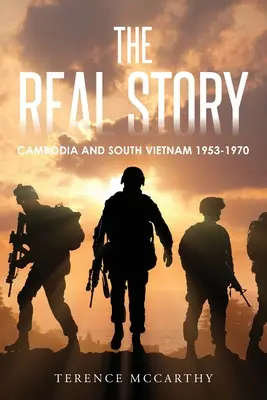 Az igazi történet: Kambodzsa és Dél-Vietnam 1953-1970 - The Real Story: Cambodia and South Vietnam 1953-1970