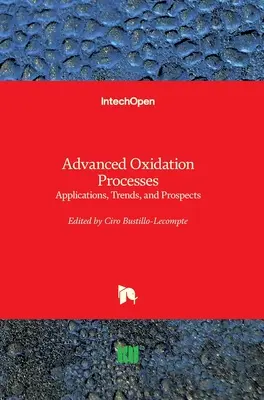 Fejlett oxidációs folyamatok: Alkalmazások, trendek és kilátások - Advanced Oxidation Processes: Applications, Trends, and Prospects