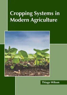Termesztési rendszerek a modern mezőgazdaságban - Cropping Systems in Modern Agriculture