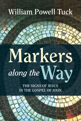 Jelzők az út mentén: Jézus jelei János evangéliumában - Markers along the Way: The Signs of Jesus in the Gospel of John