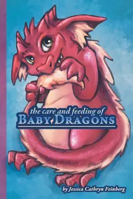 A bébisárkányok gondozása és etetése - The Care & Feeding of Baby Dragons