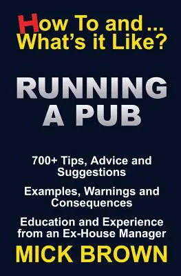 Egy kocsma vezetése (Hogyan... és milyen?) - Running a Pub (How to...and What's it Like?)