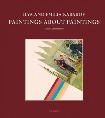 Ilya és Emilia Kabakov: Festmények a festményekről - Ilya and Emilia Kabakov: Paintings about Paintings