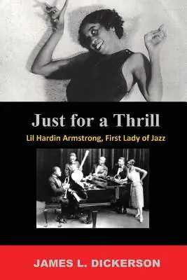 Csak az izgalom kedvéért: Lil Hardin Armstrong, a jazz első hölgye - Just For a Thrill: Lil Hardin Armstrong, First Lady of Jazz