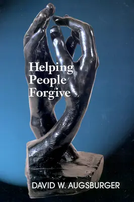 Az emberek megbocsátásának segítése - Helping People Forgive