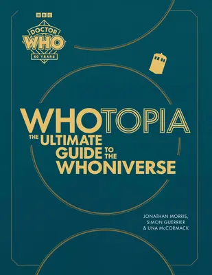 Whotopia: A Whoniverzum végső útmutatója - Whotopia: The Ultimate Guide to the Whoniverse