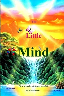 A kis elme: Hogyan tegyünk mindent lehetségessé? - The Little Mind: How to make all things possible