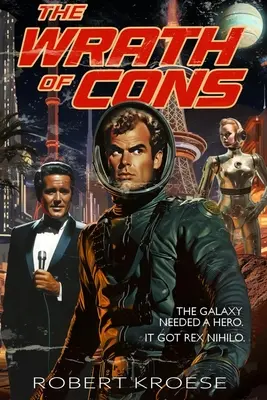 The Wrath of Cons (A Rex Nihilo kaland) - The Wrath of Cons (A Rex Nihilo Adventure)