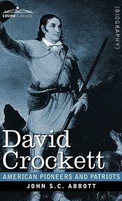 David Crockett: élete és kalandjai - David Crockett: His Life and Adventures