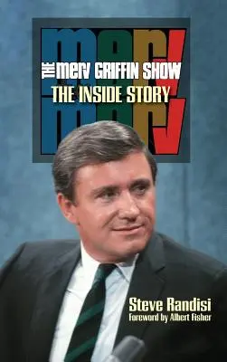 A Merv Griffin Show: The Inside Story (keménykötés) - The Merv Griffin Show: The Inside Story (hardback)