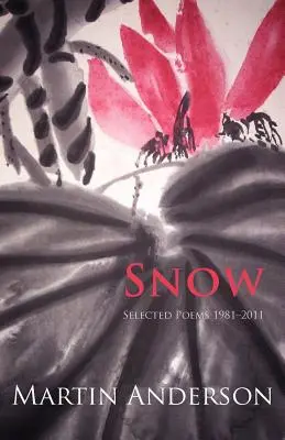 Snow. Válogatott versek 1981-2011 - Snow. Selected Poems 1981-2011