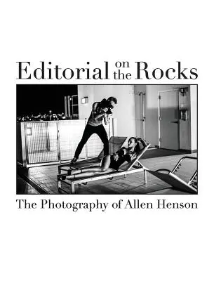 Szerkesztőség a sziklákon: Allen Henson fotográfiája - Editorial on the Rocks: The Photography of Allen Henson