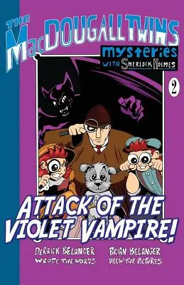 Az ibolyavámpír támadása! - A MacDougall-ikrek Sherlock Holmes-szal 2. kötet - Attack of the Violet Vampire! - The MacDougall Twins with Sherlock Holmes Book #2