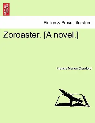 Zoroaster. [Egy regény.] - Zoroaster. [A Novel.]