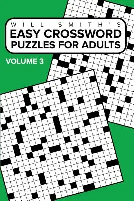 Könnyű keresztrejtvények felnőtteknek - 3. kötet: ( The Lite & Unique Jumbo Crossword Puzzle Series ) - Easy Crossword Puzzles For Adults - Volume 3: ( The Lite & Unique Jumbo Crossword Puzzle Series )