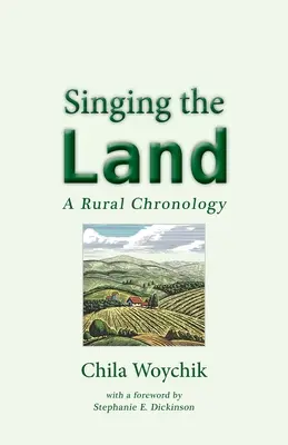 A földet énekelve: Vidéki kronológia - Singing the Land: A Rural Chronology