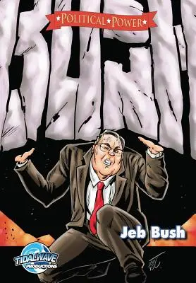 Politikai hatalom: Jeb Bush - Political Power: Jeb Bush