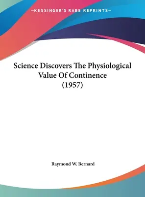 A tudomány felfedezi a kontinencia élettani értékét (1957) - Science Discovers The Physiological Value Of Continence (1957)