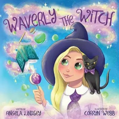 Waverly, a boszorkány: Varázslatos kaland 3-9 éves gyerekeknek - Waverly the Witch: A Magical Adventure for Children Ages 3-9