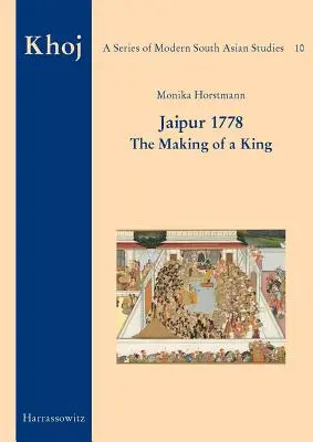 Jaipur 1778: Egy király megalakulása - Jaipur 1778: The Making of a King