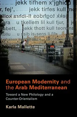 Az európai modernitás és az arab mediterrán térség: egy új filológia és egy ellen-orientalizmus felé - European Modernity and the Arab Mediterranean: Toward a New Philology and a Counter-Orientalism