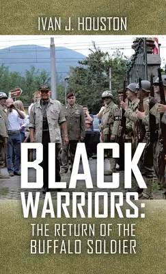 Fekete harcosok: A bölénykatona visszatérése - Black Warriors: the Return of the Buffalo Soldier