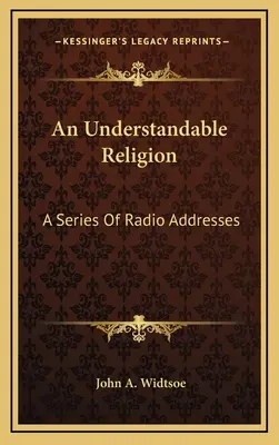 Egy érthető vallás: A Series of Radio Addresses - An Understandable Religion: A Series Of Radio Addresses