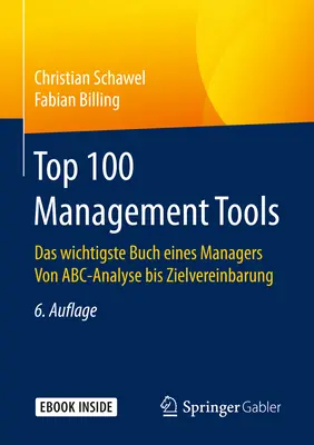 Top 100 vezetői eszköz: Das Wichtigste Buch Eines Managers Von Abc-Analyse Bis Zielvereinbarung - Top 100 Management Tools: Das Wichtigste Buch Eines Managers Von Abc-Analyse Bis Zielvereinbarung