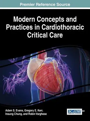 Modern koncepciók és gyakorlatok a szív- és mellkasi intenzív terápiában - Modern Concepts and Practices in Cardiothoracic Critical Care