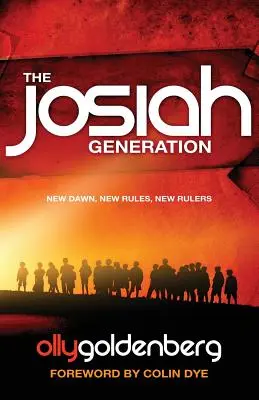 A Józsiás-nemzedék: Új hajnal, új szabályok, új uralkodók - The Josiah Generation: New dawn, new rules, new rulers