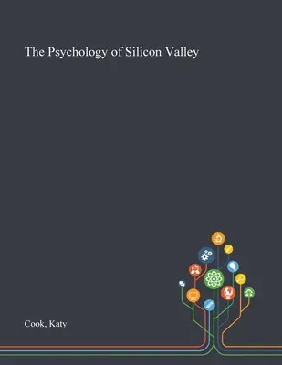 A Szilícium-völgy pszichológiája - The Psychology of Silicon Valley