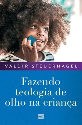 Fazendo teologia de olho na criana